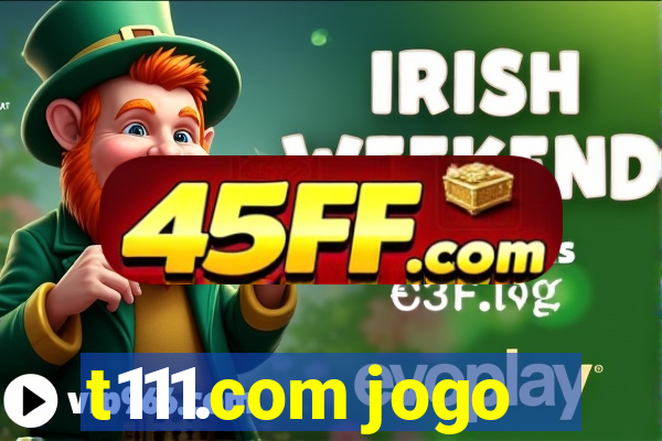 t111.com jogo